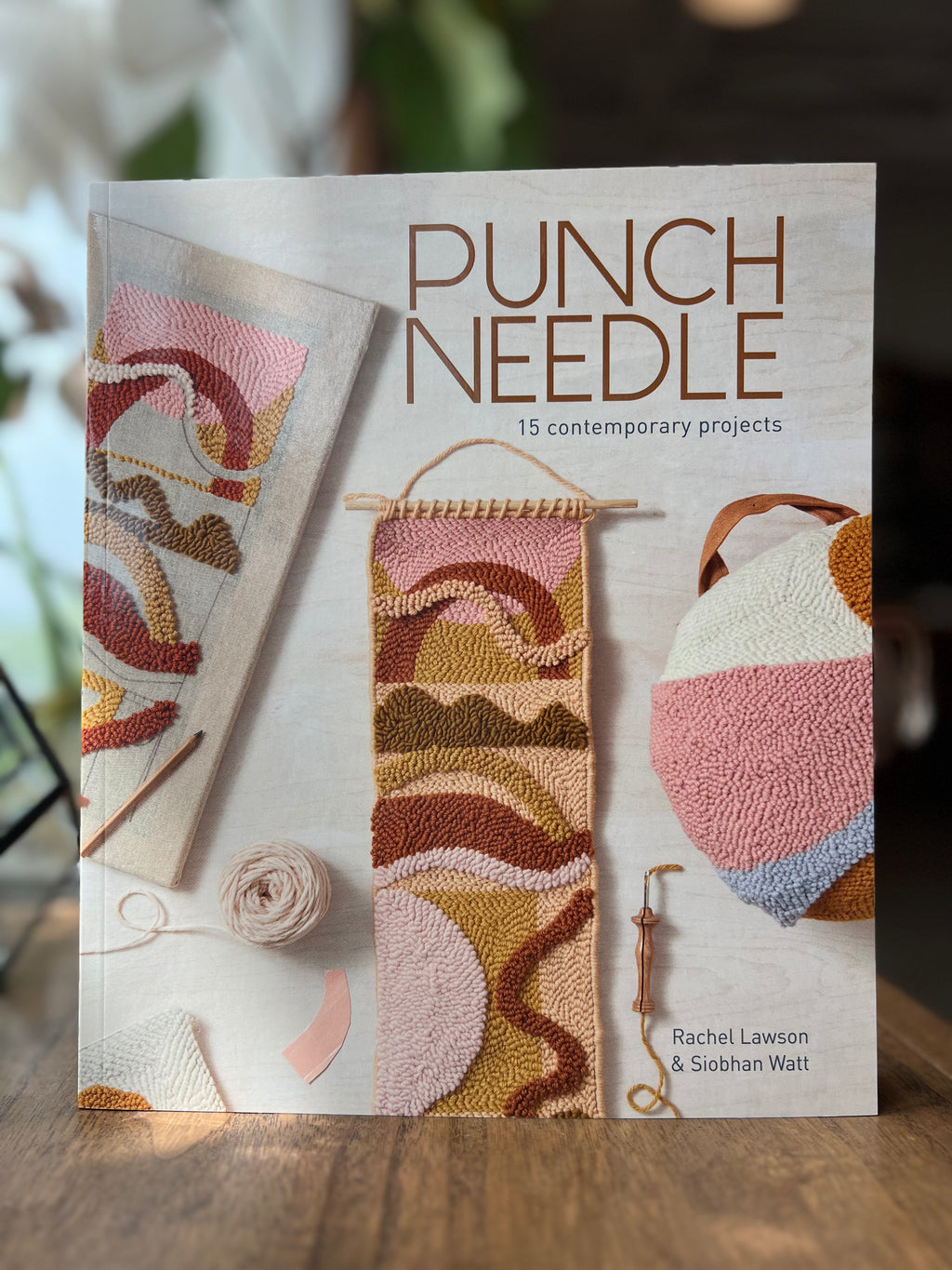 Punch Needle : 15 Contemporary Projects By Rachel Lawson and Punch Needle : 15 Contemporary Projects By Rachel Lawson and