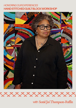 Honoring our Experiences: HAND STITCHED QUILT BLOCK TEXTILE WORKSHOP: JUNETEENTH 2025