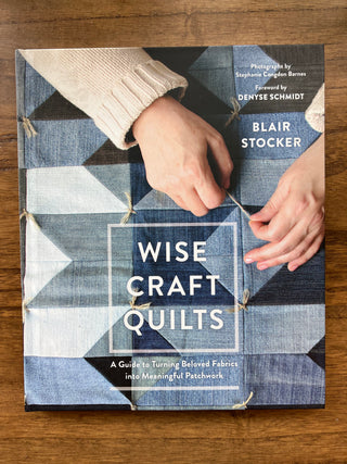 Wise Craft Quilts By Blair Stocker