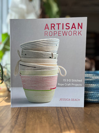 Artisan Ropework : 15 3-D Stitched Rope Craft Projects By Jessica Geach