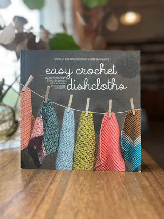 Easy to Crochet Dishcloths by Camilla Schmidt Rasmussen & Sofie Grangaard